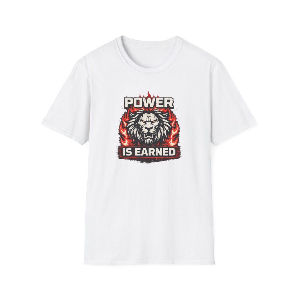 Power Is Earned T-Shirt