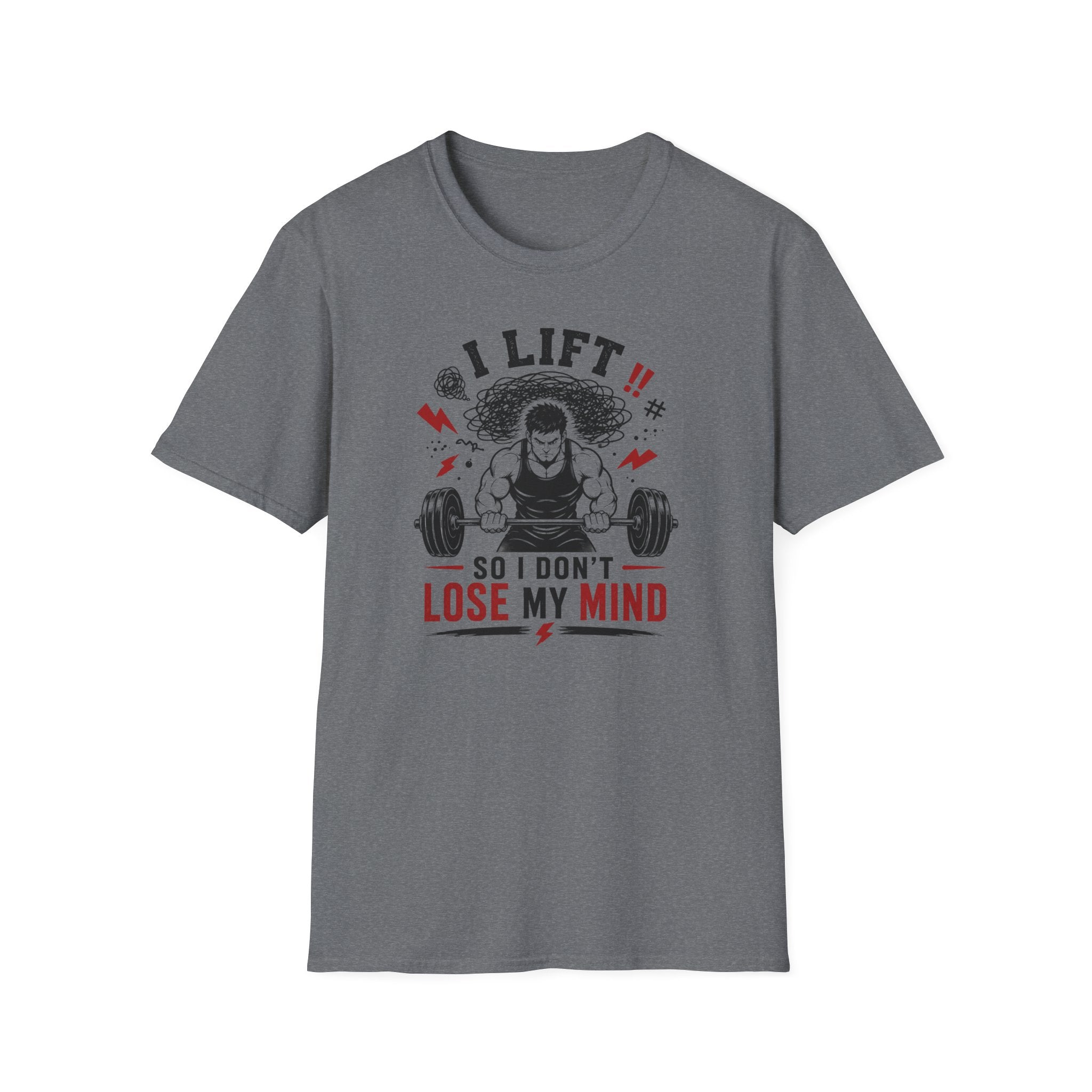 I Lift So I Don't Lose My Mind T-Shirt