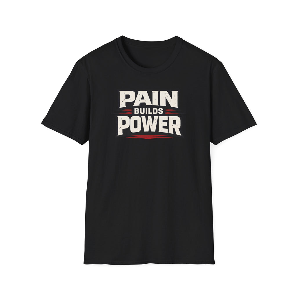 Pain Builds Power T-Shirt