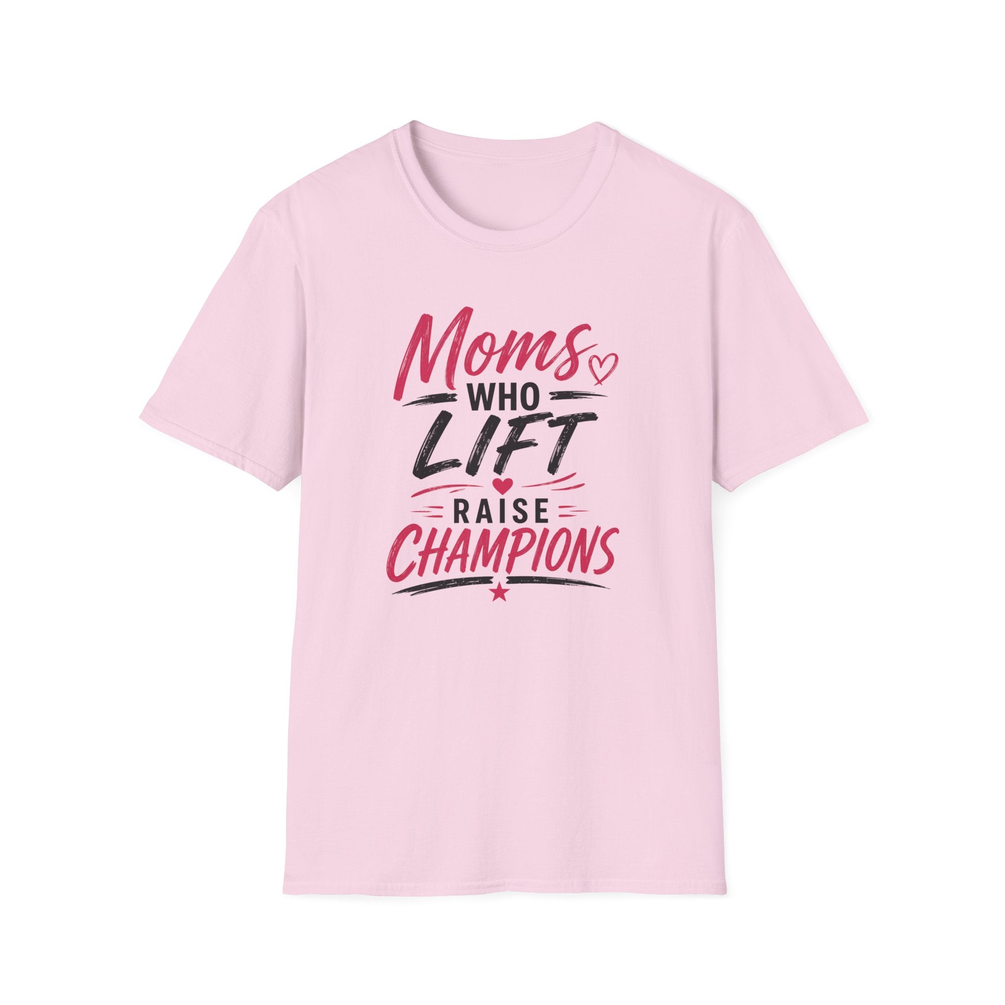 Moms Who Lift Raise Champions T-Shirt