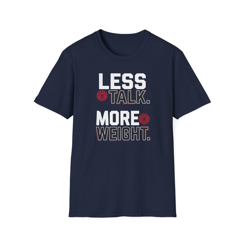 Less Talk More Weight T-Shirt