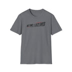 No Time For Lazy Days T-Shirt