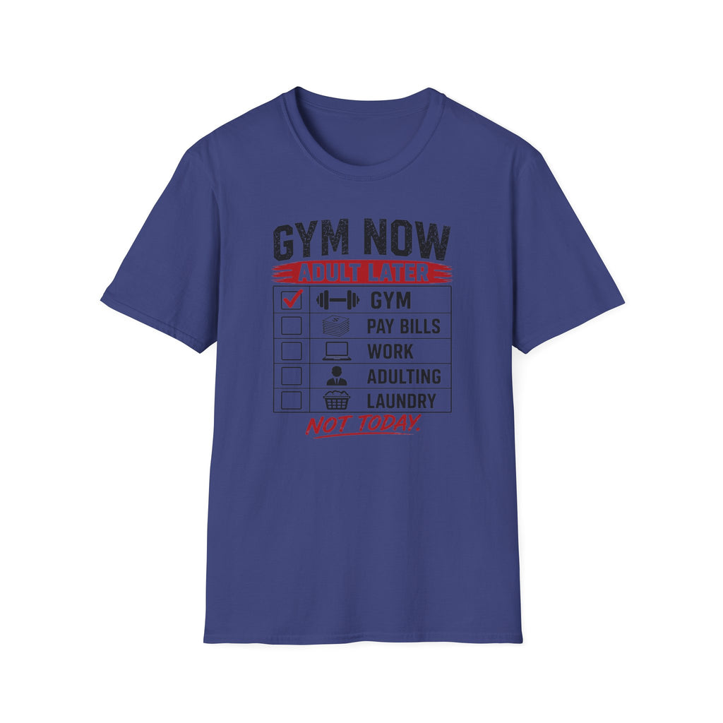 Gym Now Adult Later T-Shirt