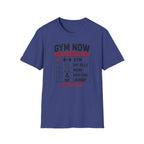 Gym Now Adult Later T-Shirt