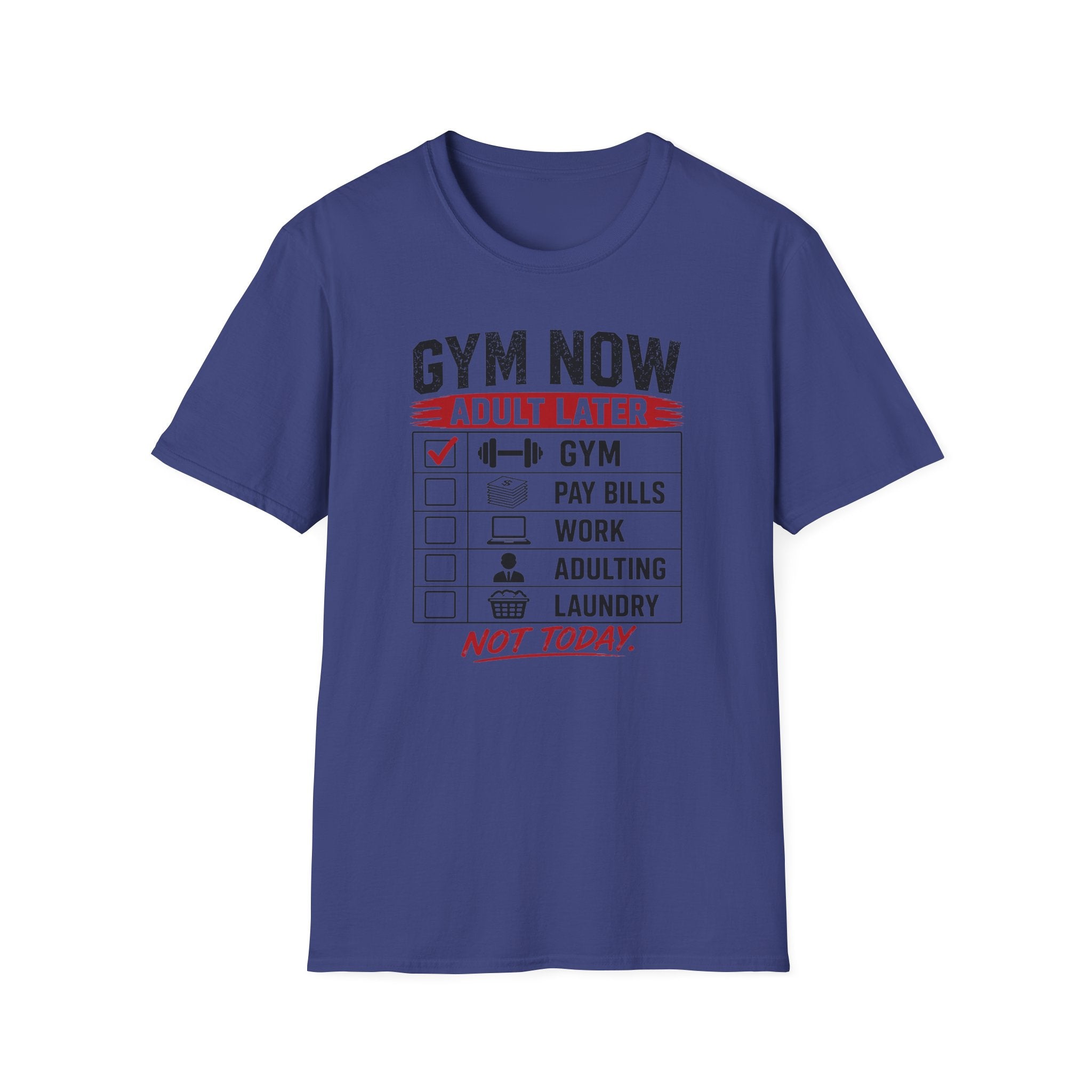 Gym Now Adult Later T-Shirt