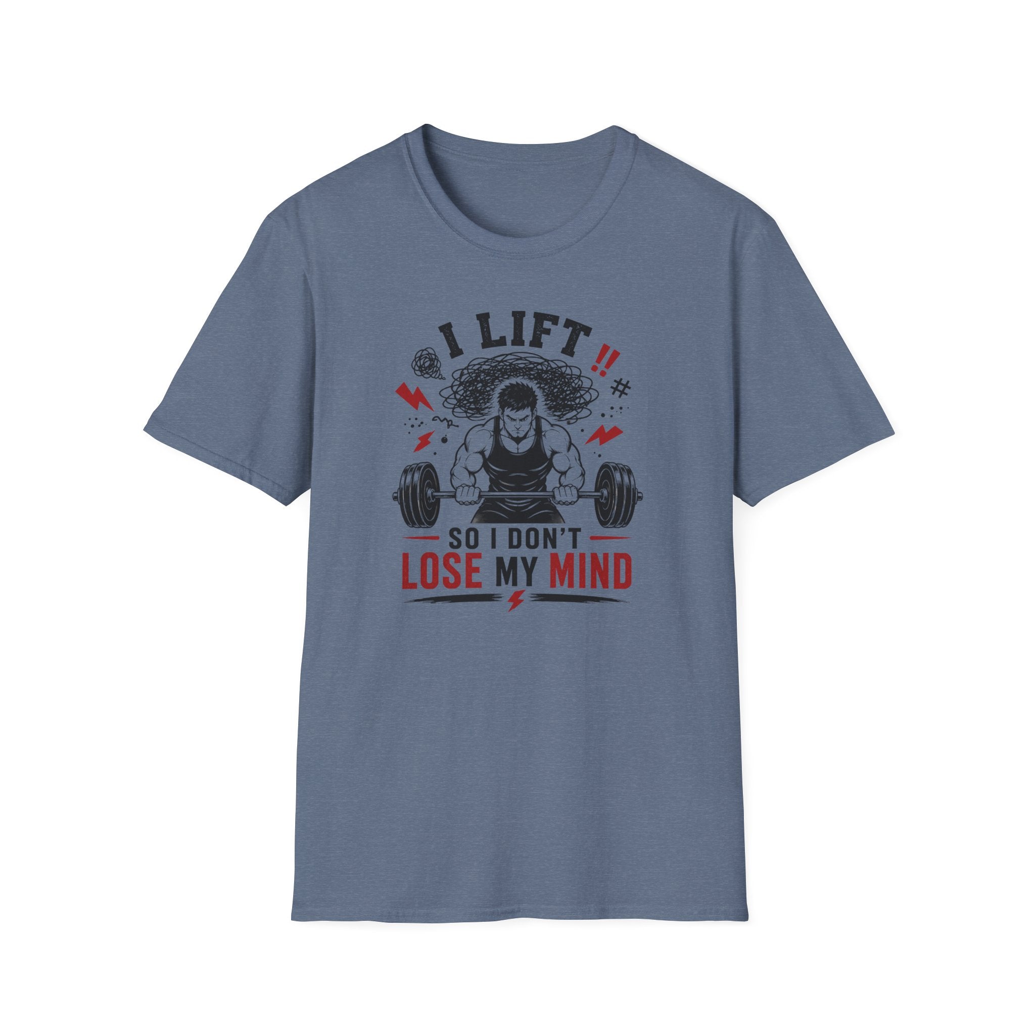 I Lift So I Don't Lose My Mind T-Shirt