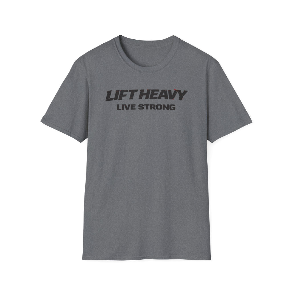 Lift Heavy Live Strong T-Shirt