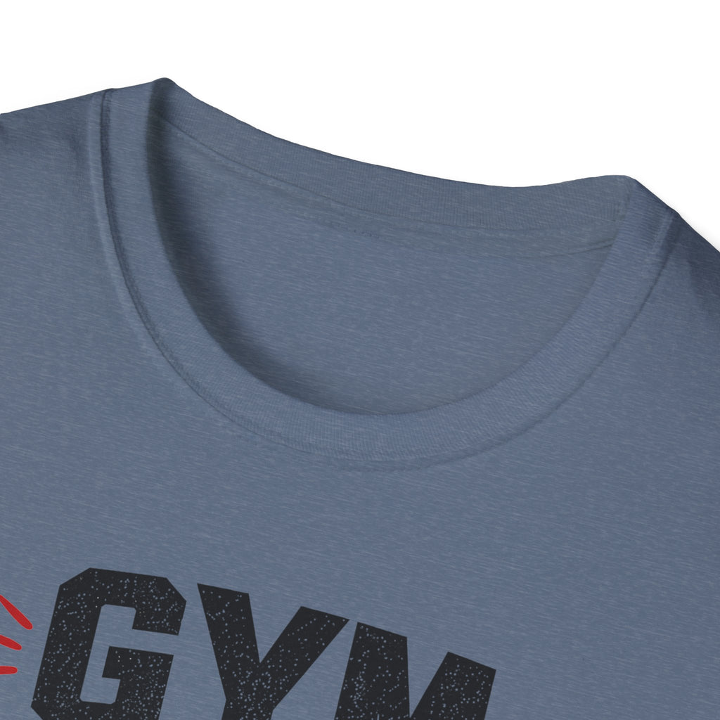 Gym First Everything Else Later T-Shirt