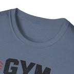 Gym First Everything Else Later T-Shirt