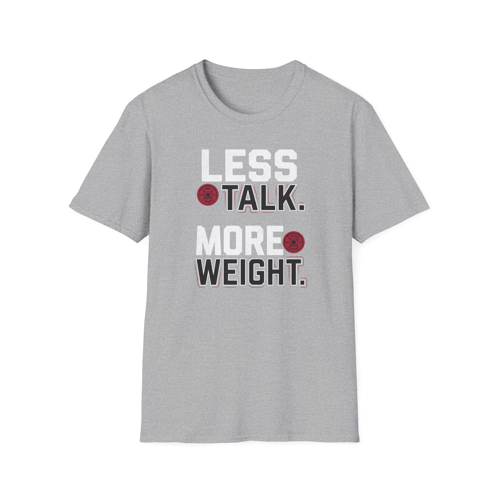 Less Talk More Weight T-Shirt