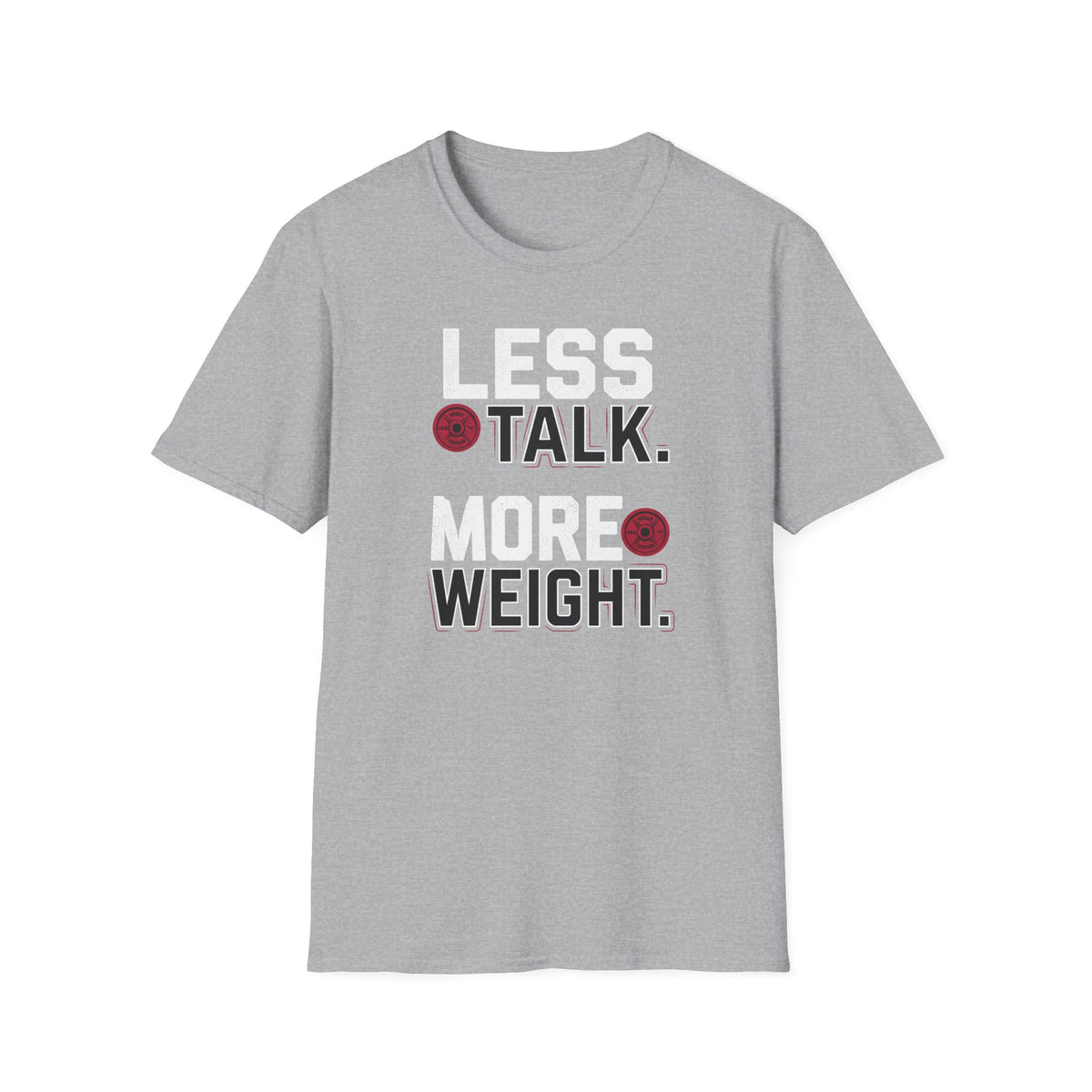 Less Talk More Weight T-Shirt