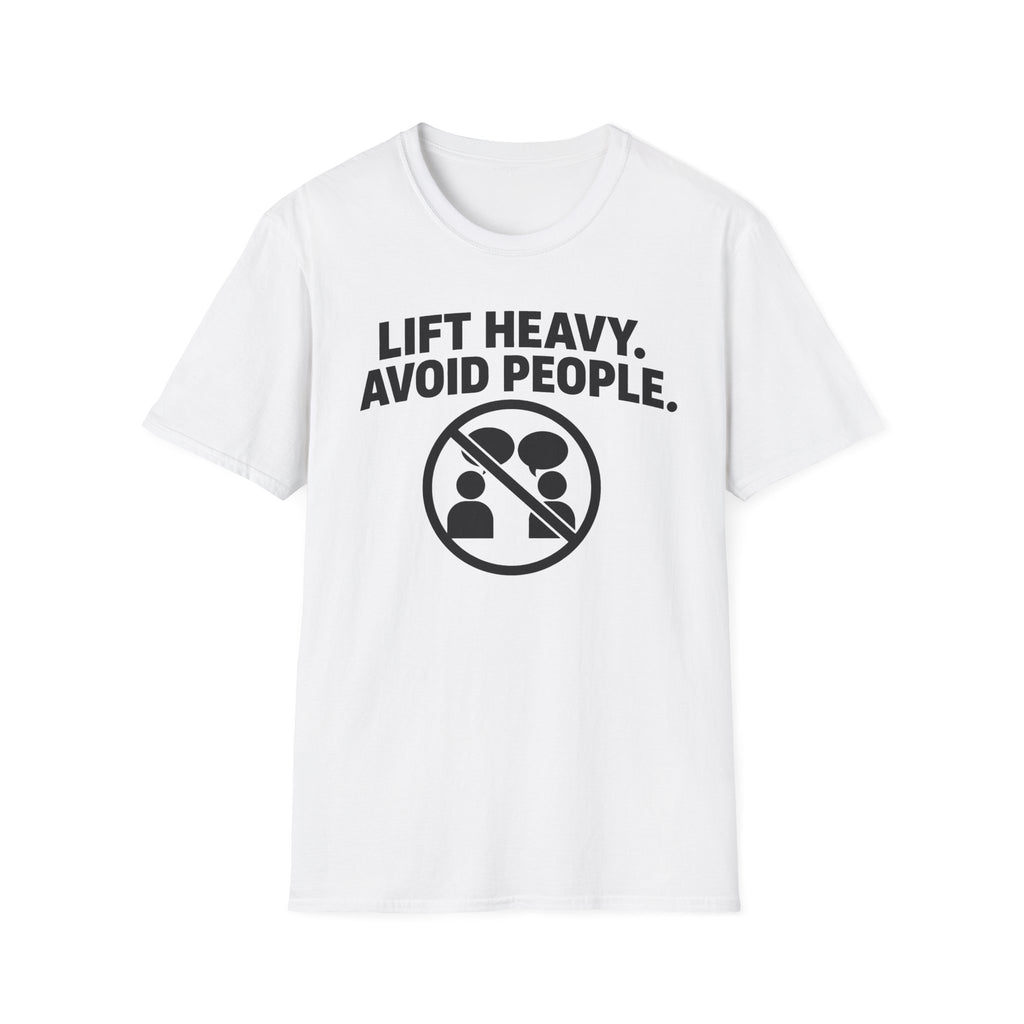 Lift Heavy Avoid People T-Shirt