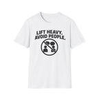Lift Heavy Avoid People T-Shirt