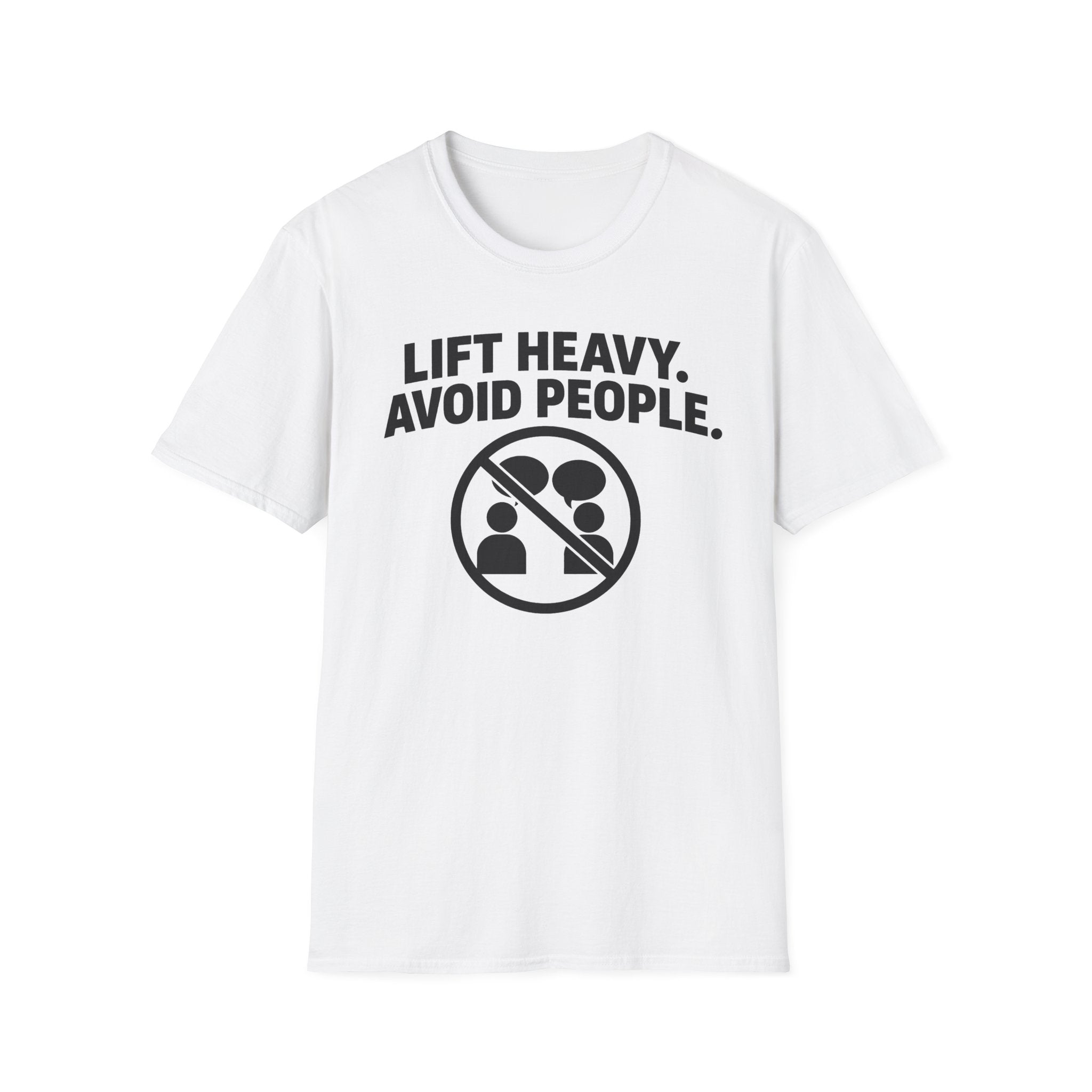 Lift Heavy Avoid People T-Shirt