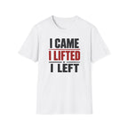 I Came I Lifted I Left T-Shirt