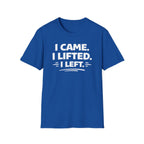 I Came I Lifted I Left T-Shirt