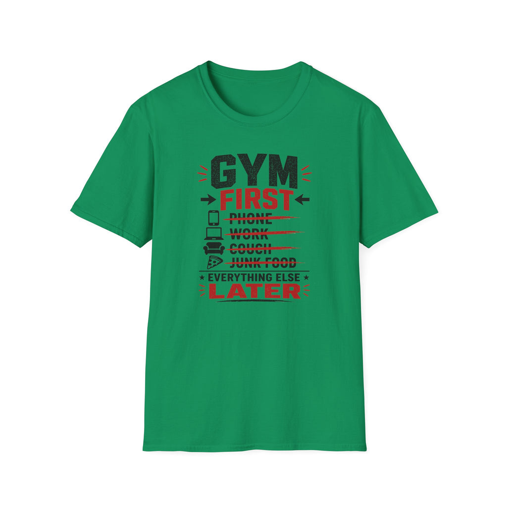 Gym First Everything Else Later T-Shirt