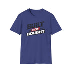 Built Not Bought T-Shirt