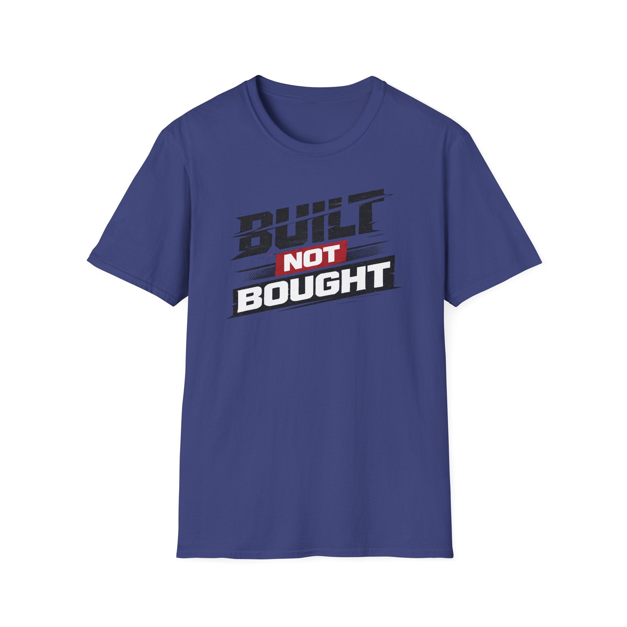 Built Not Bought T-Shirt