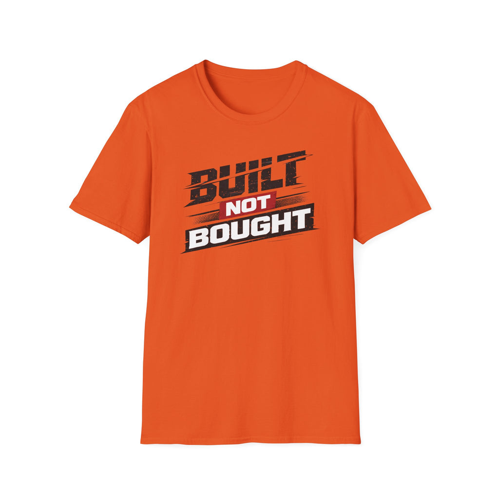 Built Not Bought T-Shirt