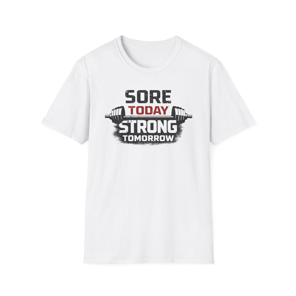 Sore Today Strong Tomorrow T-Shirt