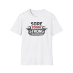 Sore Today Strong Tomorrow T-Shirt