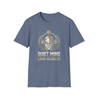 Quiet Mind Loud Results T-Shirt