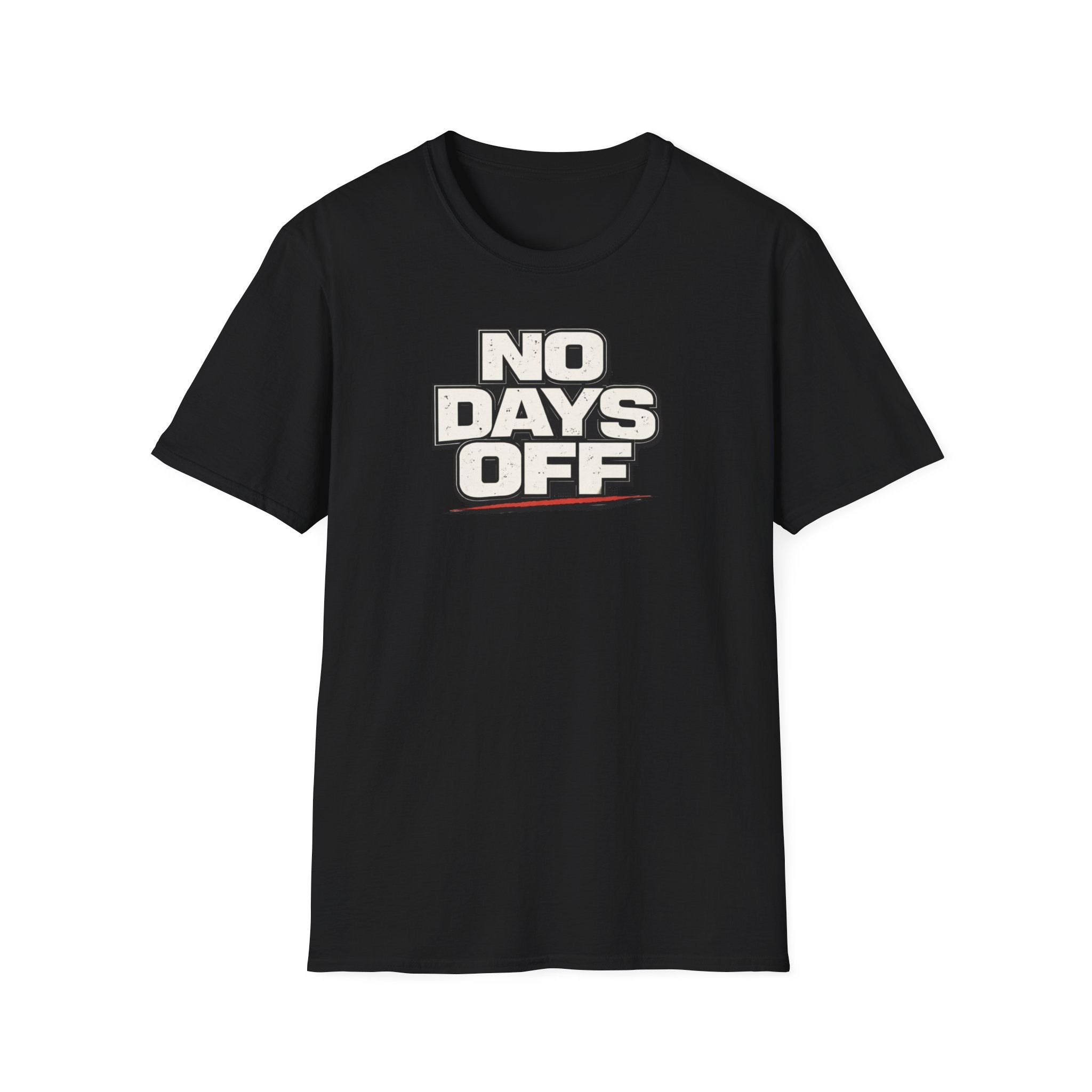 No Days Off T-Shirt