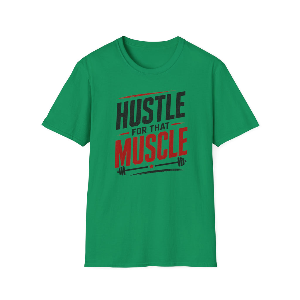 Hustle For That Muscle T-Shirt
