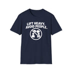 Lift Heavy Avoid People T-Shirt