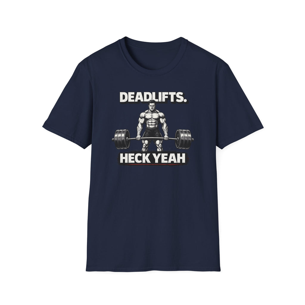 Deadlifts Heck Yeah T-Shirt