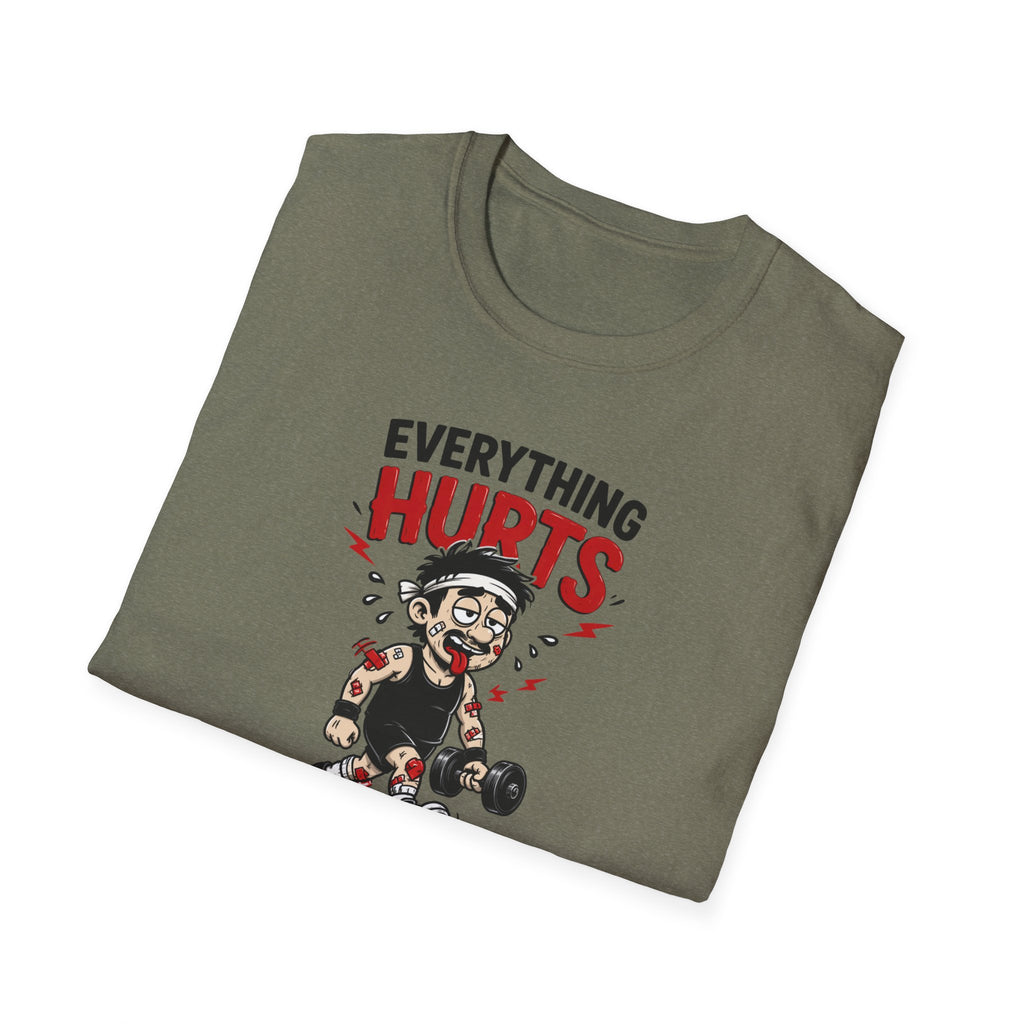 Everything Hurts And I'm Still Coming Back T-Shirt