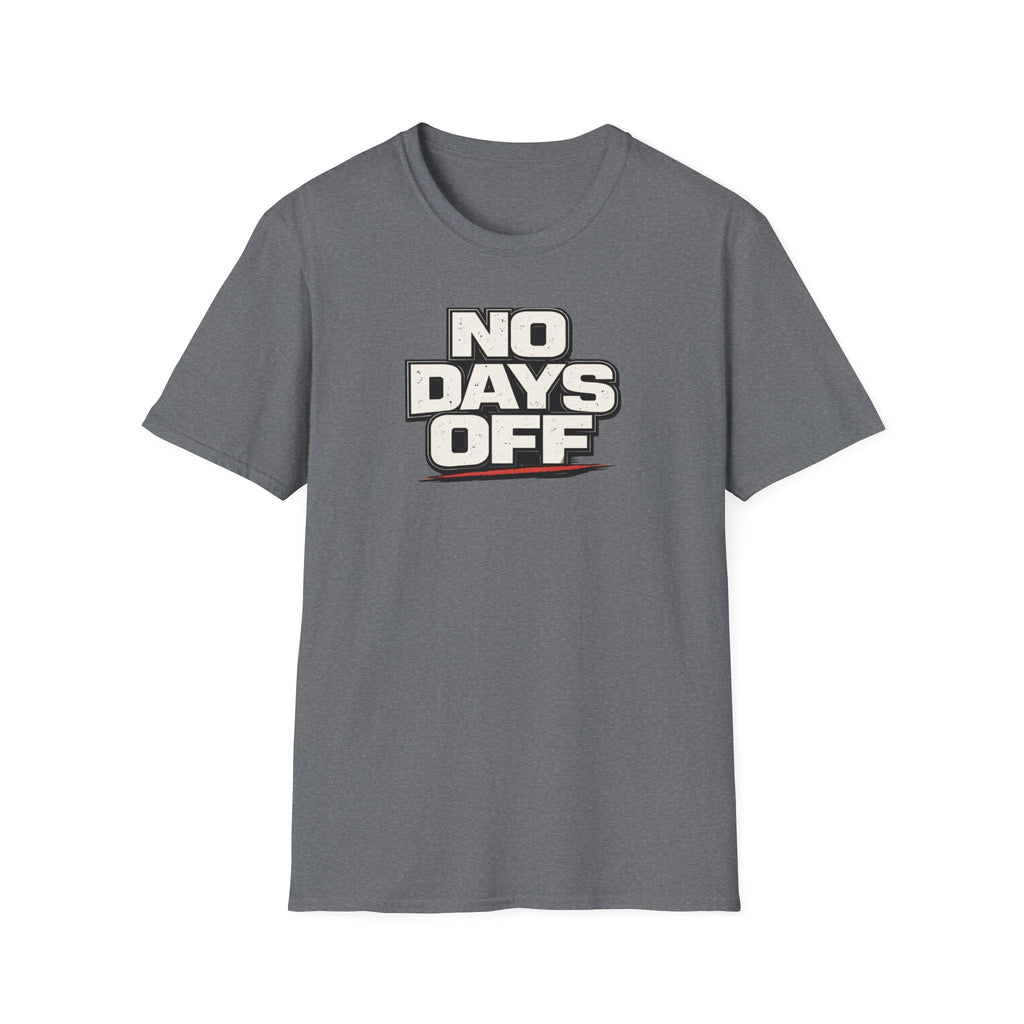 No Days Off T-Shirt