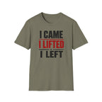 I Came I Lifted I Left T-Shirt