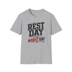 Rest Day Is The Worst Day T-Shirt