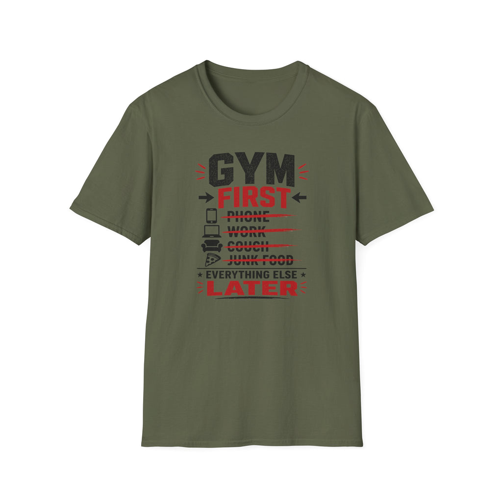 Gym First Everything Else Later T-Shirt