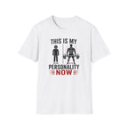 This Is My Personality Now T-Shirt