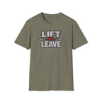 Lift Or Leave T-Shirt
