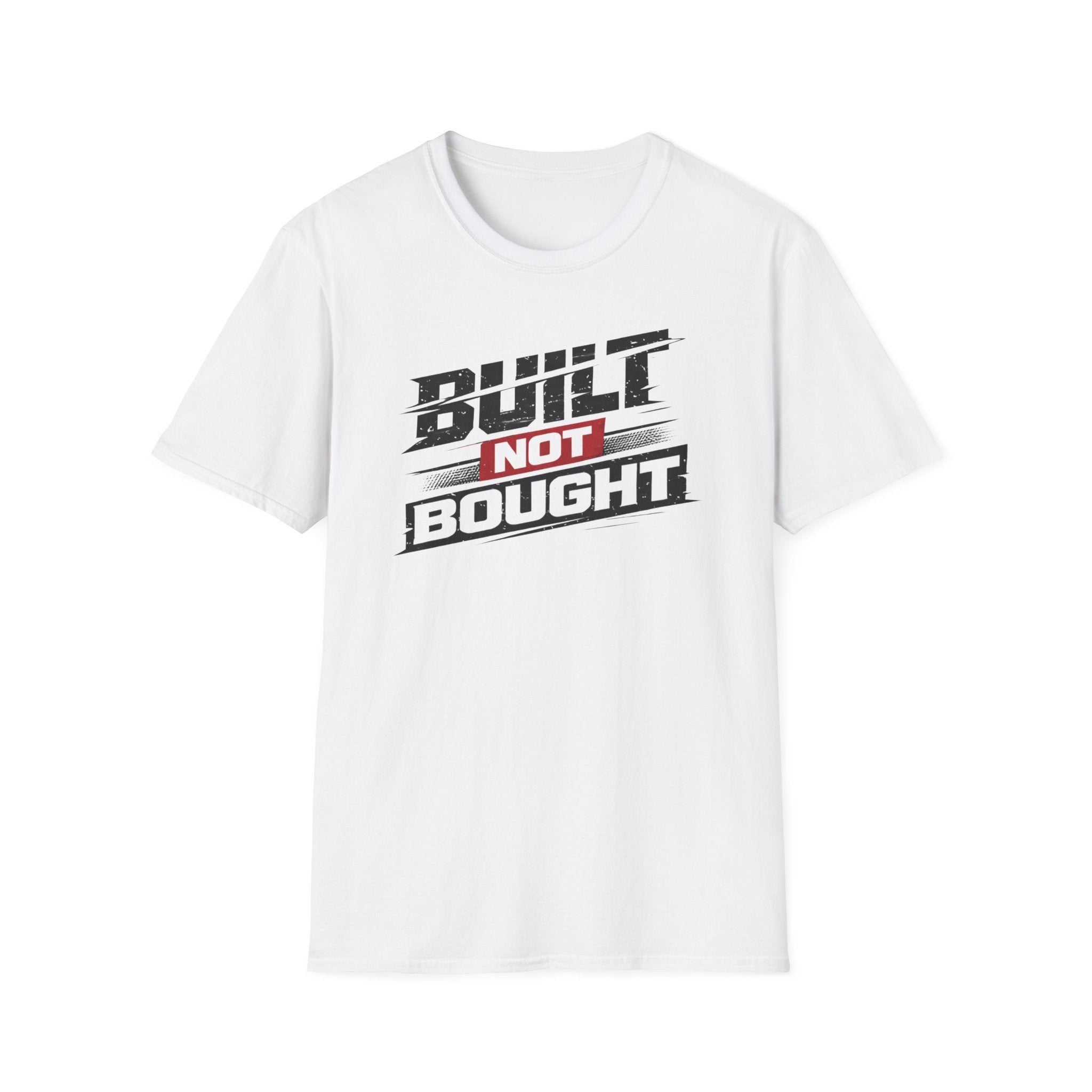 Built Not Bought T-Shirt