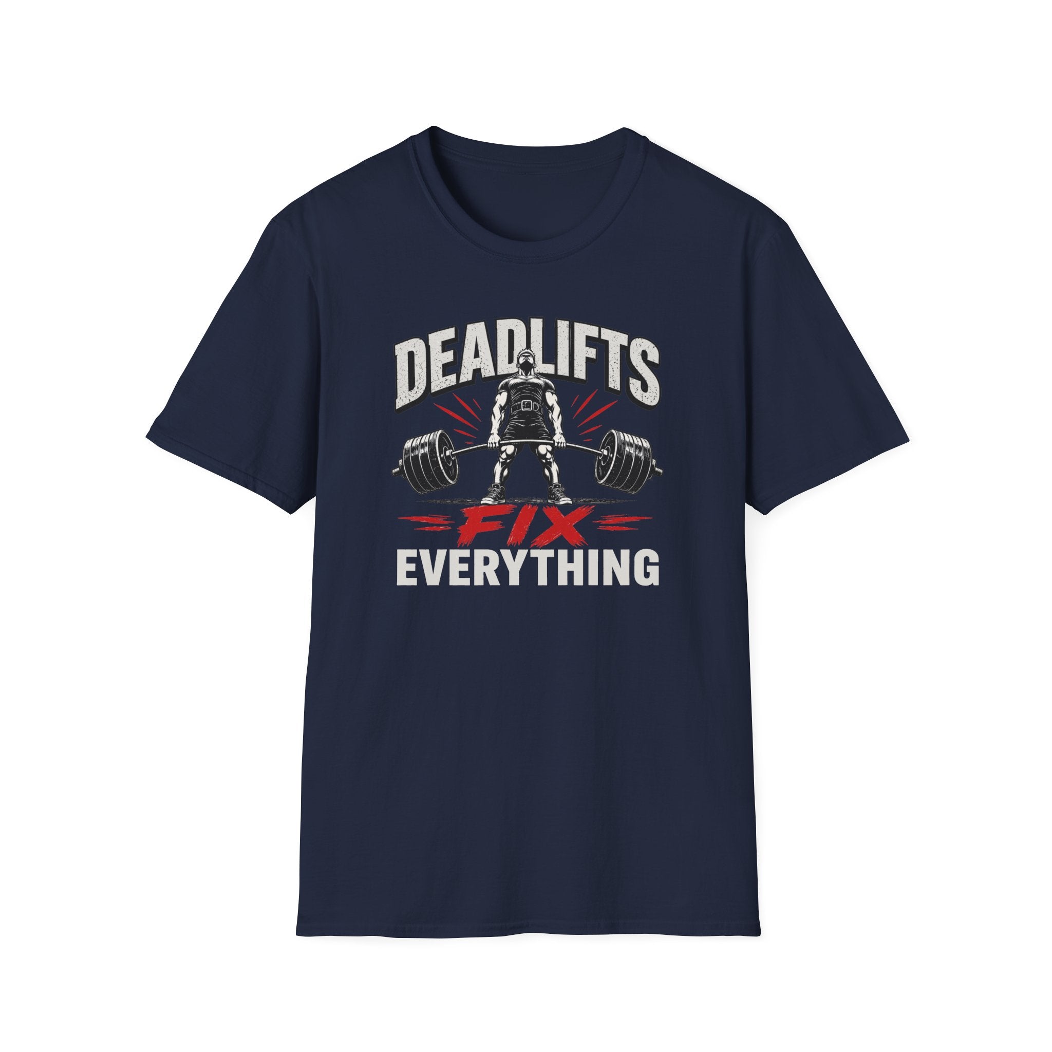 Deadlifts Fix Everything T-Shirt