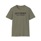 Lift Heavy Live Strong T-Shirt