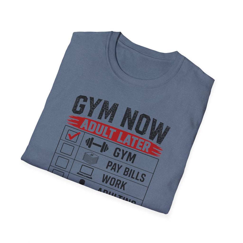 Gym Now Adult Later T-Shirt