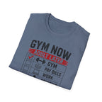 Gym Now Adult Later T-Shirt