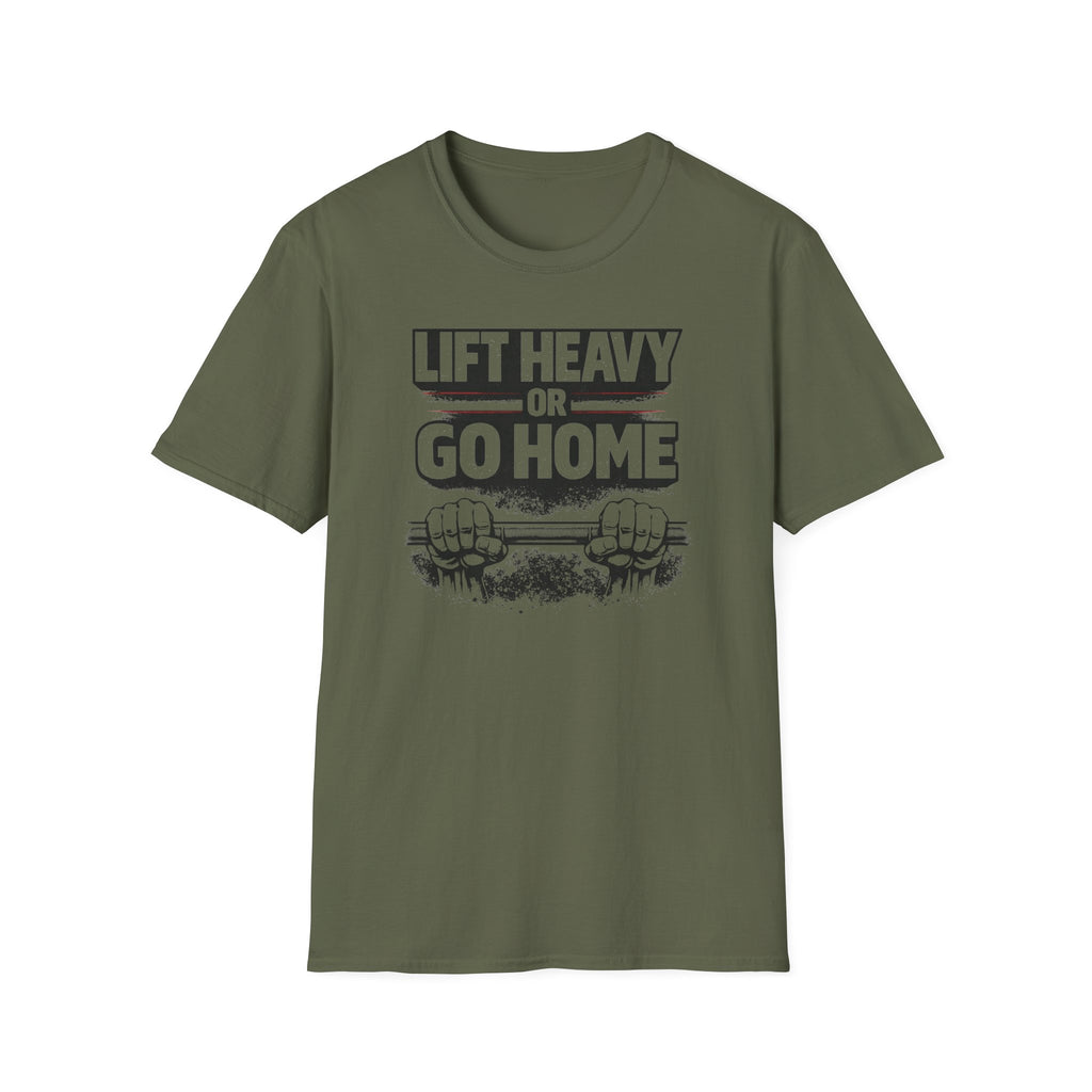 Lift Heavy Or Go Home T-Shirt
