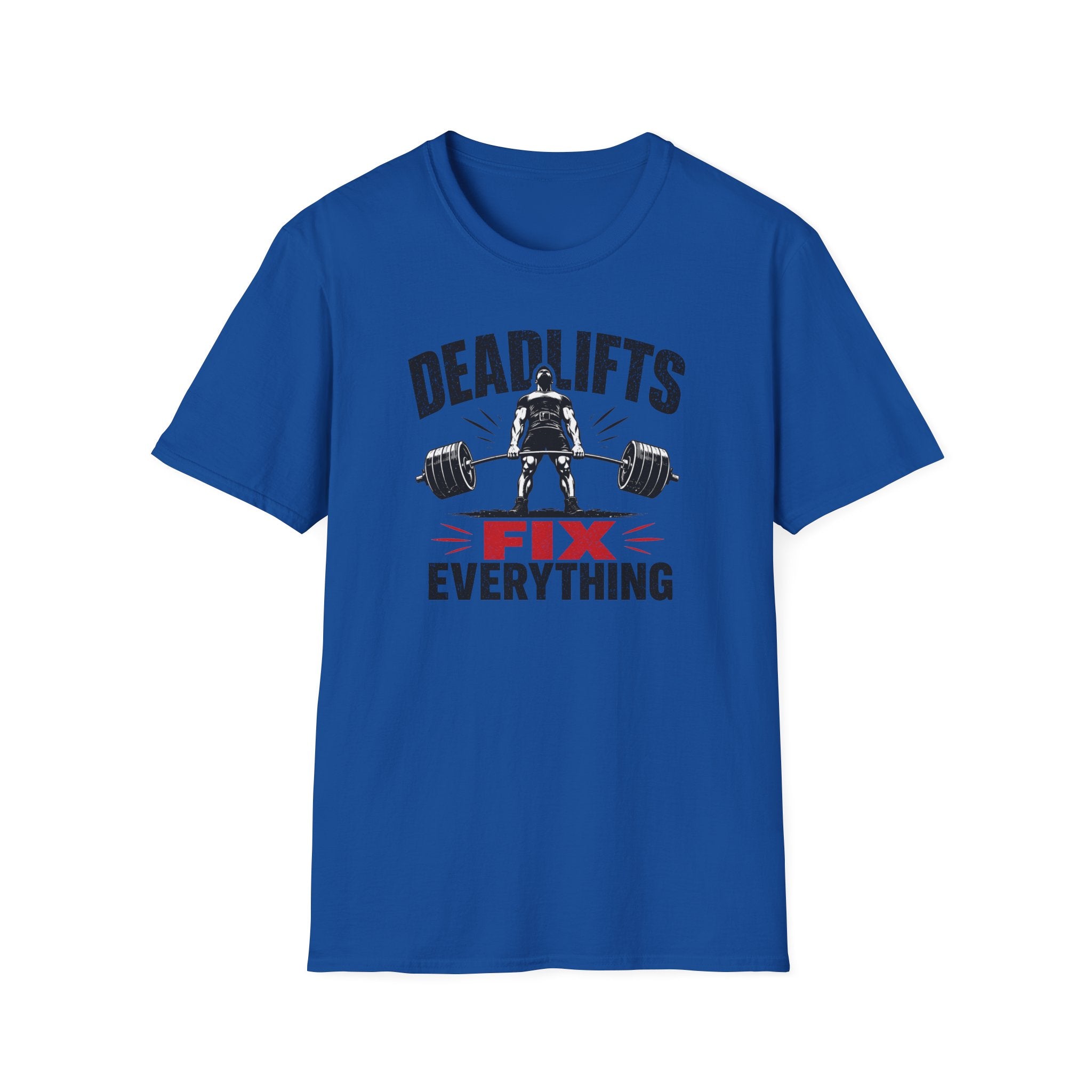 Deadlifts Fix Everything T-Shirt