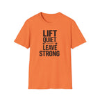 Lift Quiet Leave Strong T-Shirt