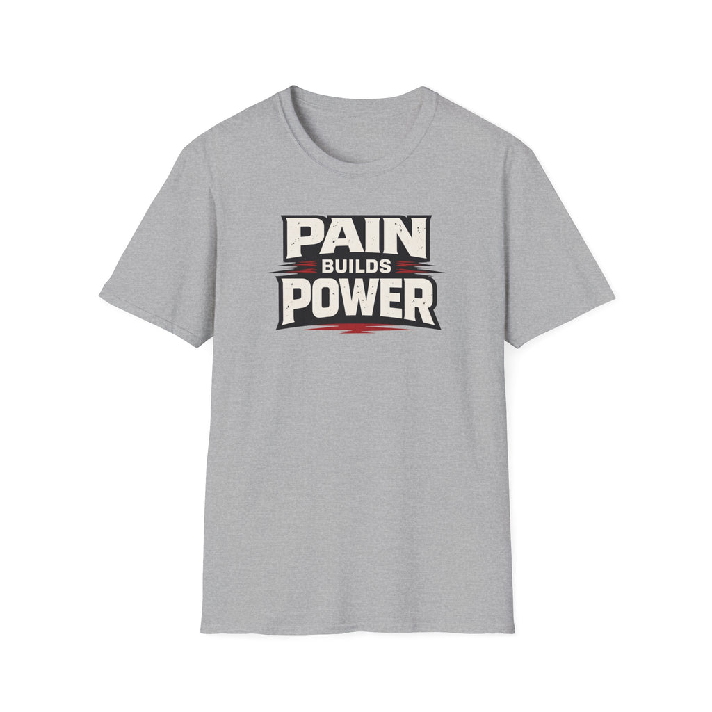Pain Builds Power T-Shirt