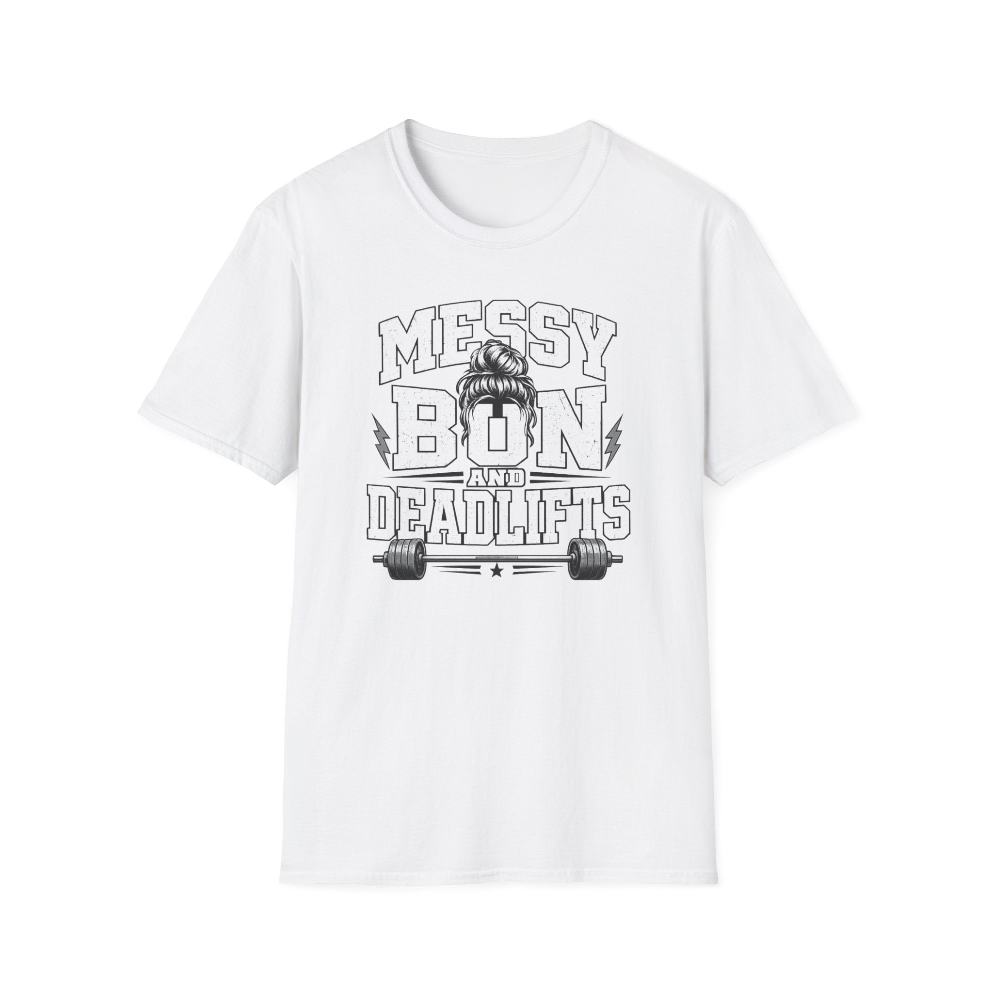 Messy Bun And Deadlifts T-Shirt