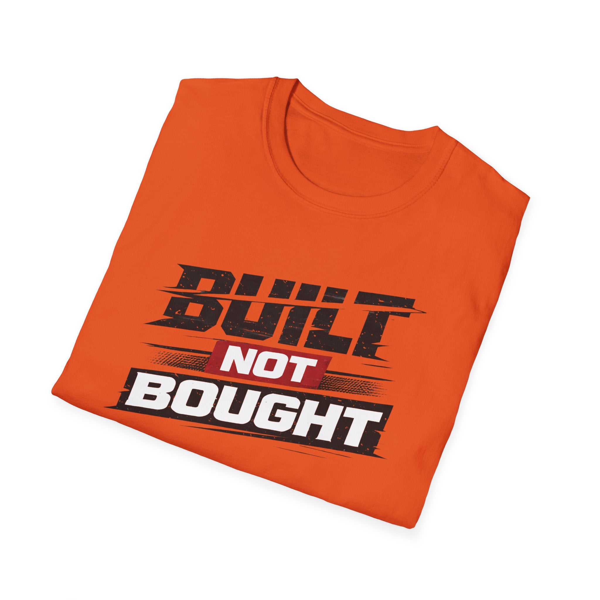 Built Not Bought T-Shirt