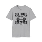 Solitude. Sweat. Strength T-Shirt